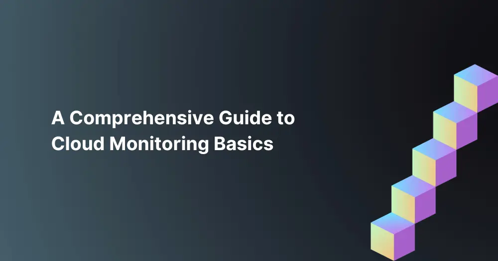 A-Comprehensive-Guide-to-Cloud-Monitoring-Basics