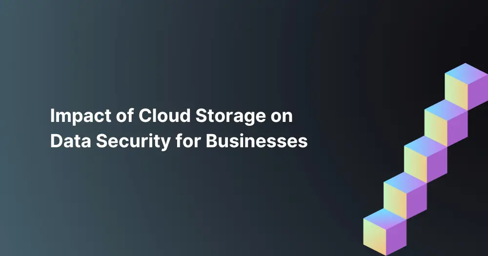 Impact-of-Cloud-Storage-on-Data-Security-for-Businesses
